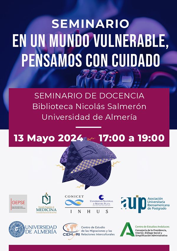  Tecnocare. Seminario: En un mundo vulnerable, pensamos con cuidado. 13 de mayo de 2024. Universidad de Almería