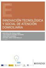 Innovación Tecnológica y Social de Atención Domiciliaria. Editorial Aranzadi