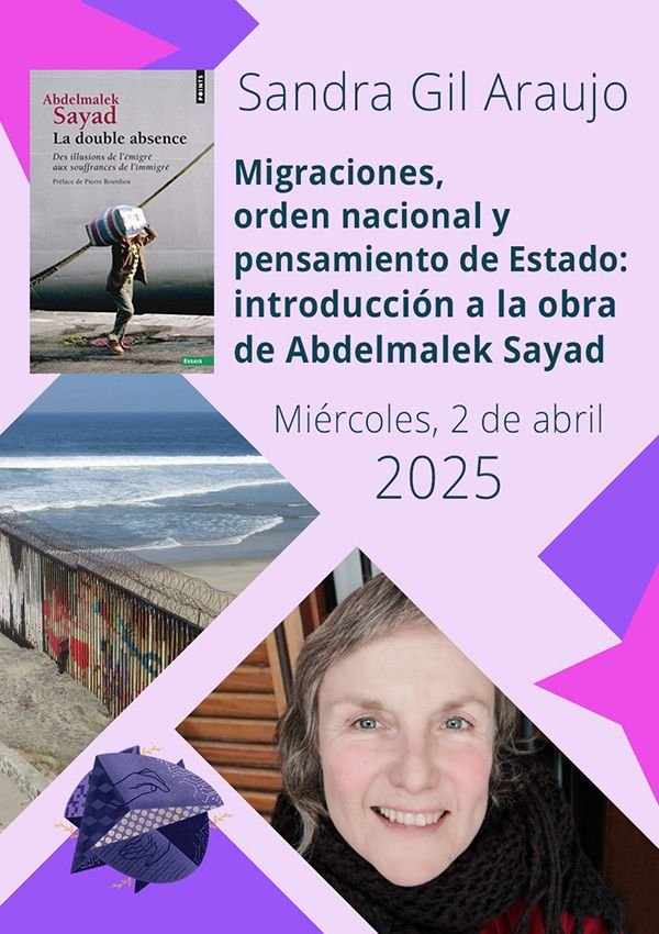  Tecnocare.  Jornada:  Migraciones, orden nacional y pensamiento de Estado: introducción a la obra de Abdelmalek Sayad. 2 de abril de 2025
