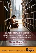Perspectiva de género en la investigación joven: estudios desde las ciencias sociales y las humanidades. Editorial Fragua