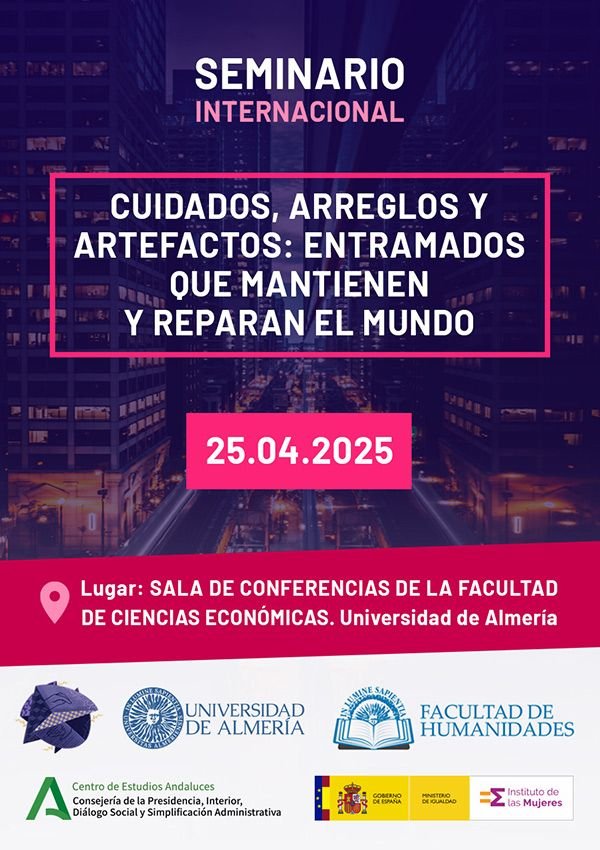  Tecnocare. Seminario Internacional: Cuidados, Arreglos y Artefactos: Entramados que mantienen y reparan el mundo. 24 de abril de 2025